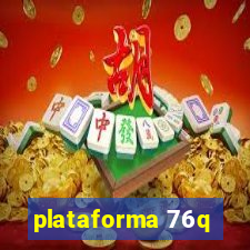 plataforma 76q